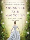 Cover image for Among the Fair Magnolias